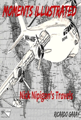 Moments Illustrated-Nick Nipigons Travels